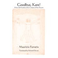 Goodbye, Kant! by Ferraris, Maurizio; Davies, Richard, 9781438448091