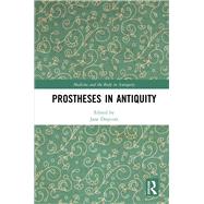 Prostheses in Antiquity by Draycott; Jane, 9781472488091
