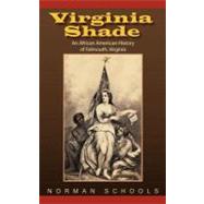 Virginia Shade: An African American History of Falmouth, Virginia by Schools, Norman, 9781475908091