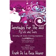 Serenades For The Soul by Frank De La Rosa Weaver, 9781478738091