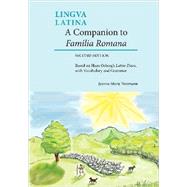 A Companion to Familia Romana: Based on Hans Orberg's Latine Disco (Lingua Latina) by Neumann, Jeanne Marie, 9781585108091