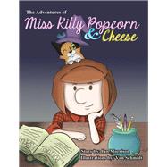 The Adventures of Miss Kitty Popcorn & Cheese by Morrison, Ian; Schmidt, Ven, 9781796078091