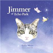 Jimmer of Echo Park by Meier, Erika; Dahl, Linda, 9798350908091