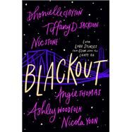 Blackout by Dhonielle Clayton; Tiffany D. Jackson; Nic Stone; Angie Thomas; Ashley Woodfolk; Nicola Yoon, 9780063088092
