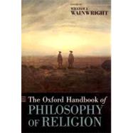 The Oxford Handbook of Philosophy of Religion by Wainwright, William, 9780195138092
