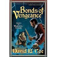 Bonds of Vengeance Book 3 of Winds of the Forelands by Coe, David B., 9780312878092