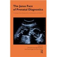 The Janus Face of Prenatal Diagnostics by Engels, Eve-marie; Leuzinger-Bohleber, Marianne; Tsiantis, John, 9780367328092