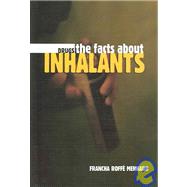 The Facts About Inhalants by Menhard, Francha Roffe, 9780761418092