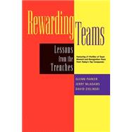 Rewarding Teams Lessons from the Trenches by Parker, Glenn; McAdams, Jerry; Zielinski, David, 9780787948092