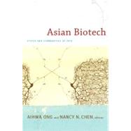 Asian Biotech by Ong, Aihwa; Chen, Nancy N., 9780822348092