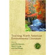Teaching North American Environmental Literature by Christensen, Laird; Long, Mark C., 9780873528092