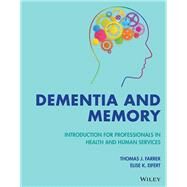 Dementia and Memory Introduction for Professionals in Health and Human Services by Farrer , Thomas J.; Eifert, Elise K., 9781119658092