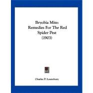 Bryobia Mite : Remedies for the Red Spider Pest (1903) by Lounsbury, Charles P., 9781120168092