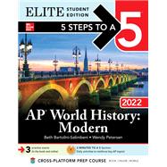 5 Steps to a 5: AP World History: Modern 2022 Elite Student Edition by Bartolini-Salimbeni, Beth; Petersen, Wendy, 9781264268092