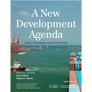 A New Development Agenda Trade, Development, and Procurement by Miller, Scott; Runde, Daniel, 9781442228092