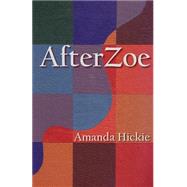 Afterzoe by Hickie, Amanda, 9781511458092