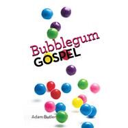 Bubblegum Gospel by Butler, Adam, 9781973658092