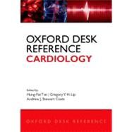 Oxford Desk Reference: Cardiology by Tse, Hung-Fat; Lip, Gregory Y.; Coats, Andrew J. Stewart, 9780199568093