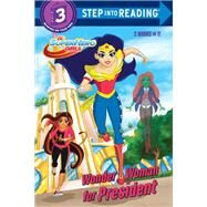 Wonder Woman for President/Rule the School! (DC Super Hero Girls) by Fontana, Shea; Brizuela, Dario, 9780525578093