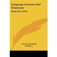 Language Lessons and Grammar : Book One (1916) by Mcmurry, Charles Alexander, 9781437128093