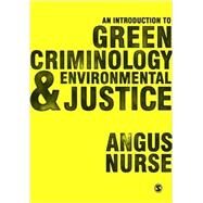 An Introduction to Green Criminology and Environmental Justice by Nurse, Angus, 9781473908093