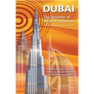 Dubai - The Epicenter of Modern Innovation: A Guide to Implementing Innovation Strategies by Kennedy; William R., 9781498758093
