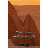 Walled States, Waning Sovereignty by Brown, Wendy, 9781935408093