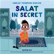Salat in Secret by Thompkins-Bigelow, Jamilah; Aly, Hatem, 9781984848093