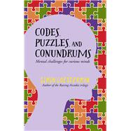 Codes, Puzzles and Conundrums Mental challenges for curious minds by Chesterman, Simon, 9789814828093