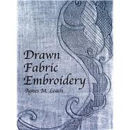 Drawn Fabric Embroidery,Leach, Agnes M.,9780486418094