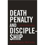 Death Penalty and Discipleship by McCarthy, David Matzko, 9780814648094