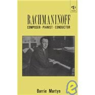 Rachmaninoff: Composer, Pianist, Conductor by Martyn,Barrie, 9780859678094