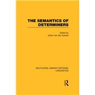 The Semantics of Determiners by van der Auwera; Johan, 9781138998094