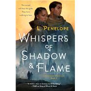 Whispers of Shadow & Flame by Penelope, L., 9781250148094