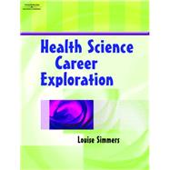 Health Science Career Exploration by Simmers, Louise M, 9781401858094