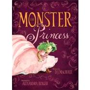 The Monster Princess by MacHale, D.J.; Boiger, Alexandra, 9781416948094