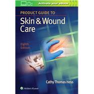 Product Guide to Skin & Wound Care by Hess, Cathy Thomas, 9781496388094