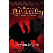 The Hordes of Anarchy by Bryant, Saffron, 9781500858094