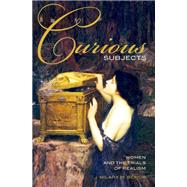 Curious Subjects Women and the Trials of Realism by Schor, Hilary M., 9780199928095