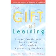Gift of Learning : New Methods for Correcting ADD, Math and Handwriting Problems by Davis, Ronald D. (Author); Braun, Eldon M. (Author), 9780399528095