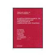 Elastohydrodynamics-'96 Fundamentals and Applications in Lubrication and Traction: Proceedings of the 23rd Leeds-Lyon Symposium on Tribology Held in the Institute of Tribology, Department of Mechanical Engineering, the University of by Dowson, D.; Taylor, C. M.; Childs, T. H. C.; Dalmaz, G.; Berthier, Y.; Flamand, L., 9780444828095