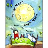 Yellow Moon, Apple Moon by Porter, Pamela; James, Matt, 9780888998095