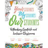 Your Students, My Students, Our Students by Lee Ann Jung; Nancy Frey; Douglas Fisher; Julie Kroener, 9781416628095