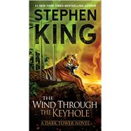 The Wind Through the Keyhole A Dark Tower Novel by King, Stephen, 9781451658095