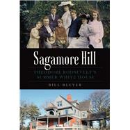 Sagamore Hill by Bleyer, Bill, 9781467118095