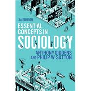 Essential Concepts in Sociology by Giddens, Anthony; Sutton, Philip W., 9781509548095