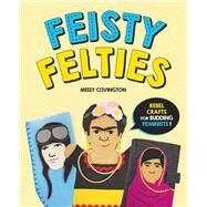 Feisty Felties by Covington, Missy, 9781510748095