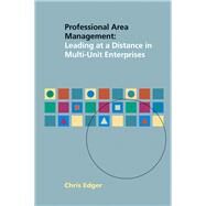 Professional Area Management Leading at a Distance in Multi-Unit Enterprises by Edger, Chris, 9781909818095