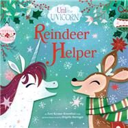 Uni the Unicorn: Reindeer Helper by Krouse Rosenthal, Amy; Barrager, Brigette, 9780593178096
