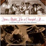 You Might Be a Cowgirl If . . . A Guide to Life on the Range by Stanford, Jill Charlotte; Corey, Robin L., 9780762778096